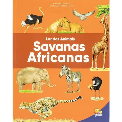 Livro Lar Dos Animais Savanas Africanas Todolivro