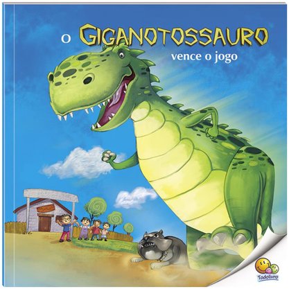 Livro O Gigantossauro Vence o Jogo Todolivro