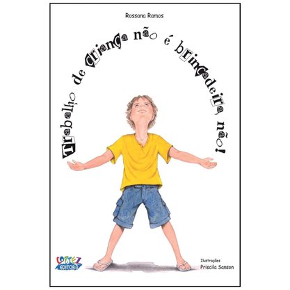 Livro Trabalho de Criança Não É Brincadeira, Não Cortez
