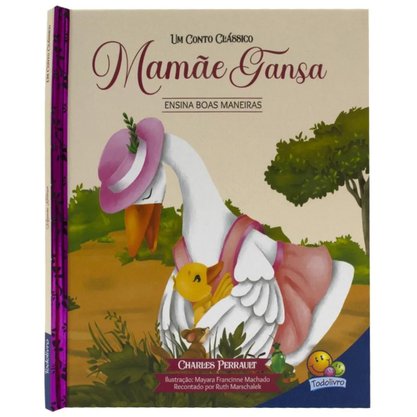 Livro Um Conto Classico Mamae Gansa Todolivro