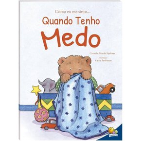 Livro Como Eu Me Sinto Quando Tenho Medo Todolivro