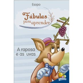 Livro "Fábulas para Aprender: A Raposa e as Uvas"