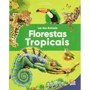 Livro Lar Dos Animais Florestas Tropicais Todolivro