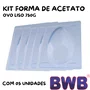 Kit de Formas Acetato Ovo Liso 750 g Cód.144 com 05 Unidades BWB