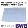 Kit de Formas Acetato Tablete Te Amo Te Quero Cód.236 com 05 Unidades BWB